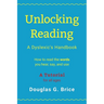 Unlocking Reading: A Dyslexic's Handbook