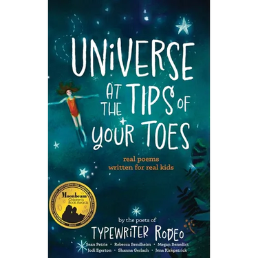 Universe at the Tips of Your Toes: real poems written for real kids