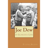 Joe Dew A Glorious Life