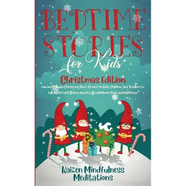 Bedtime Stories for Kids: Christmas Edition - Fun and Calming Christmas Short Stories for Kids, Children and Toddlers to Fall Asleep Fast! Reduce Anxi
