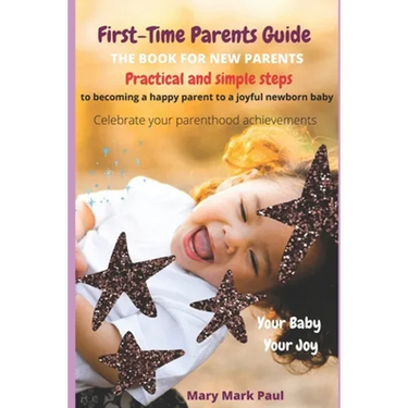 First-Time Parents Guide: The Book for New Parents
