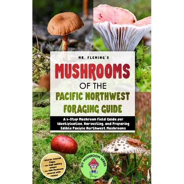 Mushrooms of the Pacific Northwest Foraging Guide