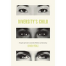 Diversity's Child: People of Color and the Politics of Identity
