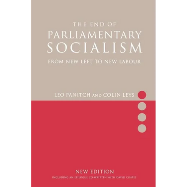 The End of Parliamentary Socialism: From New Left to New Labour