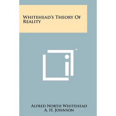 Whitehead's Theory Of Reality