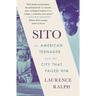 Sito: An American Teenager and the City That Failed Him