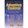Adaptive Control: Stability, Convergence and Robustness