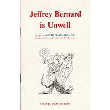 Jeffrey Bernard is Unwell