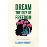 Dream the Size of Freedom: How African Liberation Mobilized New Left Internationalism