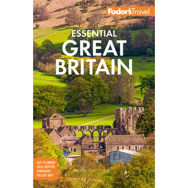 Fodor's Essential Great Britain: With the Best of England, Scotland and Wales