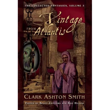 A Vintage from Atlantis: The Collected Fantasies, Volume 3