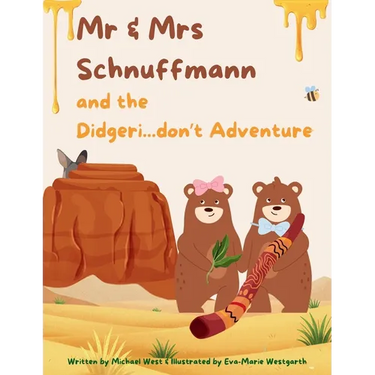 Mr & Mrs Schnuffmann and the Didgeri...don't Adventure: A Honey-Sweet Australian Adventure of Friendship, Music, and Kindness