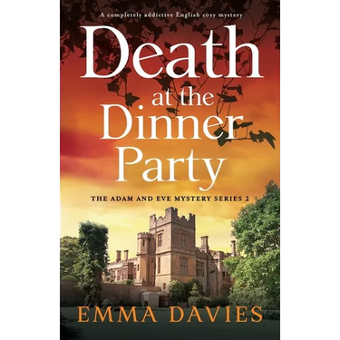 Death at the Dinner Party: A completely addictive English cozy mystery