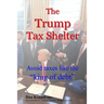 The Trump Tax Shelter: Avoid taxes like the king of debt