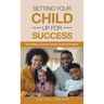 Setting Your Child Up for Success: The Perfect Guide for African American Parents