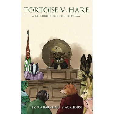 Tortoise v. Hare: A Children's Book on Tort Law