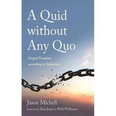 A Quid Without Any Quo: Gospel Freedom According to Galatians