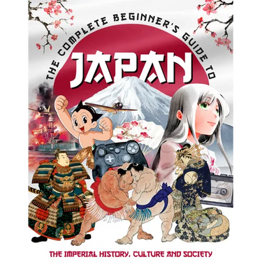The Complete Beginner's Guide to Japan