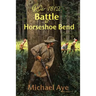 Battle At Horseshoe Bend
