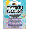 Summer Math Algebra 1 Workbook Grade 8 Bridge Building Activities: 8th Grade Summer Algebra 1 Essential Skills Practice Worksheets