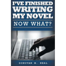 I've Finished My novel: Now What?
