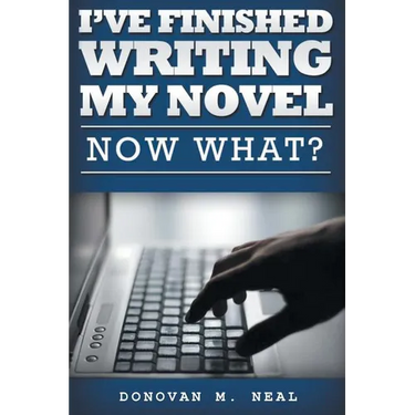I've Finished My novel: Now What?