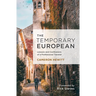 The Temporary European: Lessons and Confessions of a Professional Traveler
