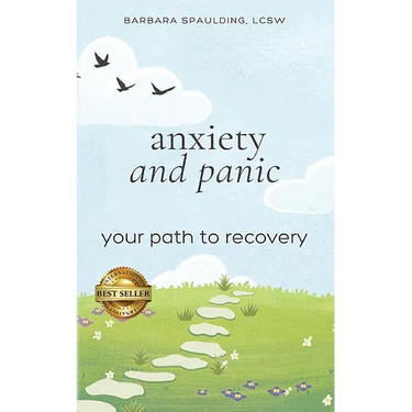 Anxiety and Panic: Your Path to Recovery