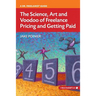 The Science, Art and Voodoo of Freelance Pricing and Getting Paid