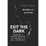 Exit The Dark: A Guide to Achieving Self-Dependency