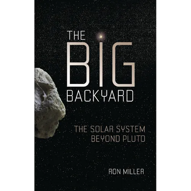 The Big Backyard: The Solar System Beyond Pluto