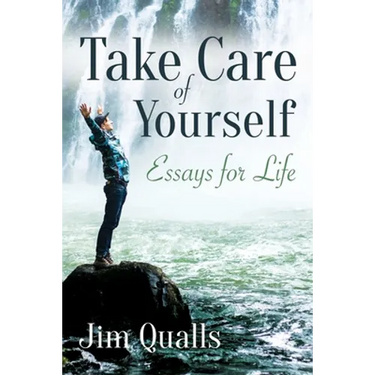 Take Care of Yourself: Essays for Life