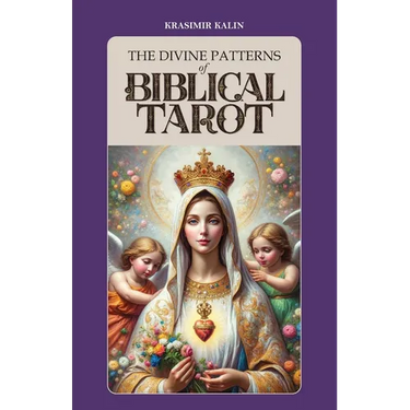 The Divine Patterns of Biblical Tarot: Experience the Transformative Power of Faith