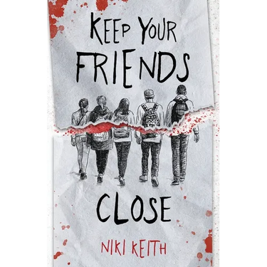 Keep Your Friends Close: A Gritty YA Crime Thriller