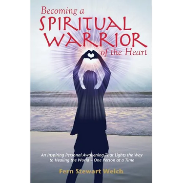 Becoming a Spiritual Warrior of the Heart