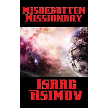 Misbegotten Missionary