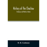 History of the Choctaw, Chickasaw and Natchez Indians