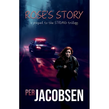 Rose's Story: A Prequel to the Strung Trilogy