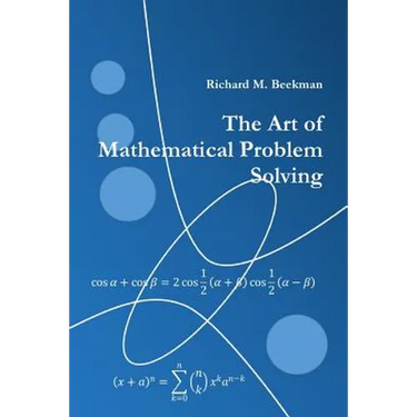 The Art of Mathematical Problem Solving