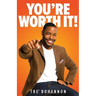 You're Worth It!