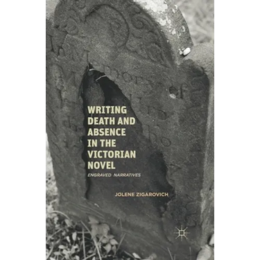 Writing Death and Absence in the Victorian Novel: Engraved Narratives