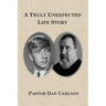 A Truly Unexpected Life Story