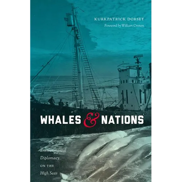 Whales and Nations: Environmental Diplomacy on the High Seas