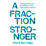 A Fraction Stronger: Finding Belief and Possibility in Life's Impossible Moments