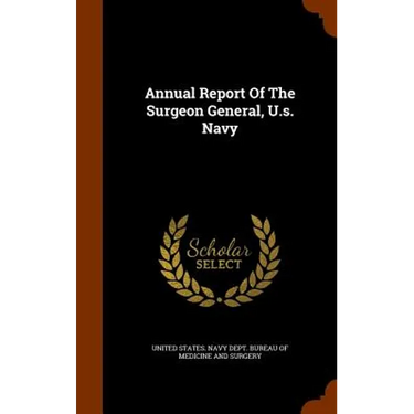 Annual Report Of The Surgeon General, U.s. Navy