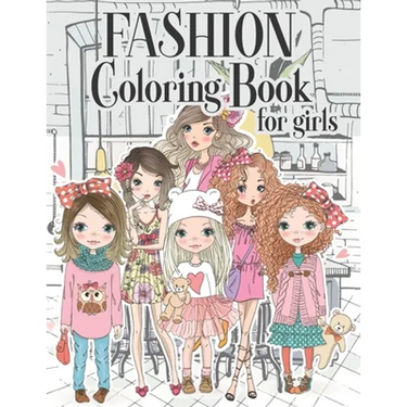 Fashion Coloring Book For Girls: Color Beauty Fashion Style For Teens, Adults of all Ages