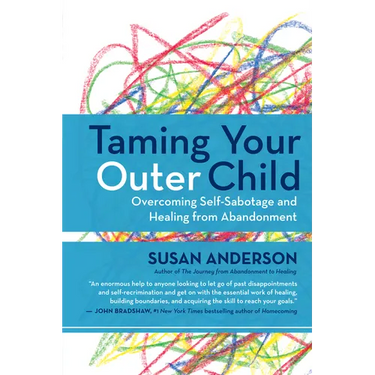 Taming Your Outer Child: Overcoming Self-Sabotage and Healing from Abandonment