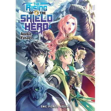 The Rising of the Shield Hero Volume 6: Light Novel
