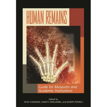 Human Remains: Guide for Museums and Academic Institutions