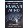 Understanding the Human Mind The Logical Thinking Process